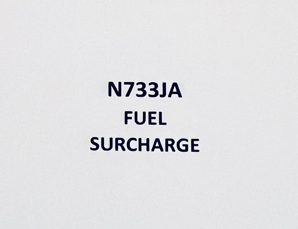 N733JA Fuel surcharge - $5.00 per hour ($.50 per tenth)